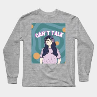 "Can't talk ". Teenage girl with headphone Long Sleeve T-Shirt